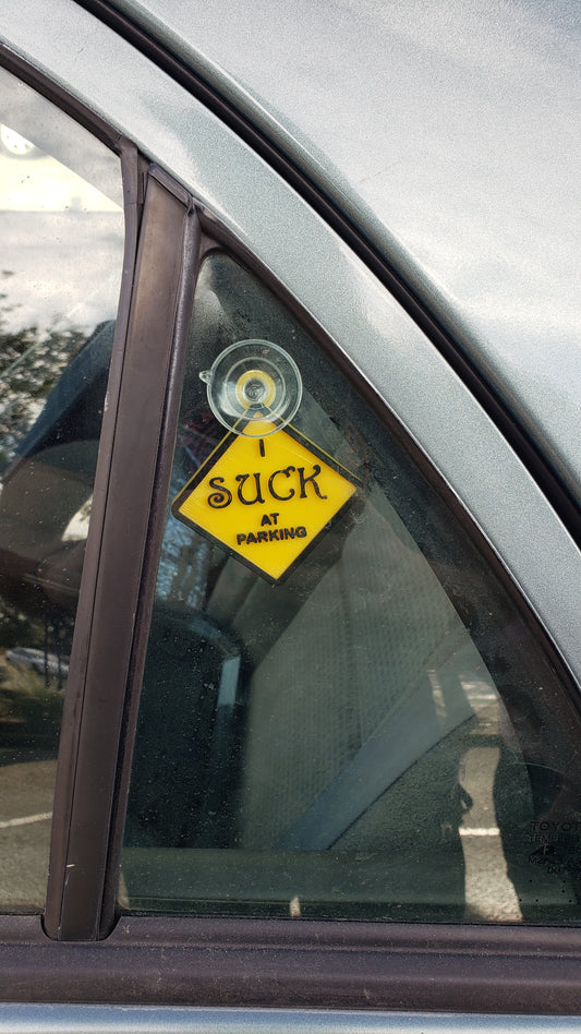 "I Suck at parking" warning signs w/ suction cups